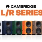 Cambridge's New L/R Series Looks Amazing!!!