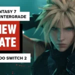 Final Fantasy 7 Remake Intergrade - Nintendo Switch 2 Review Update