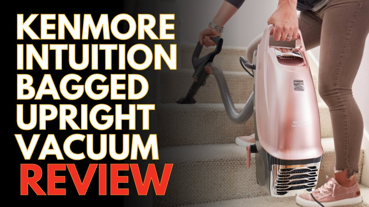 Kenmore BU4050 Intuition Bagged Upright Vacuum Review