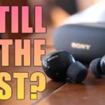 Sony WF 1000XM5 2024 Review in 2024: Still The Best?