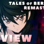 Tales of Berseria Remastered Review - So, Was There a Point to This?