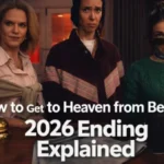 How to Get to Heaven from Belfast 2026: Complete Recap and Explained
