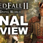 GreedFall 2: The Dying World 1.0 Review - The Final Verdict
