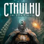 Cthulhu: The Cosmic Abyss Review: Messing With Your Sanity in Unexpected Ways