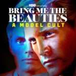 ‘Bring Me The Beauties: A Model Cult’ Review: Chris Smith’s HBO Docuseries Tracks Supermodels, Doomsday Beliefs, & A...