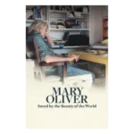 Mary Oliver: Saved by the Beauty of the World
